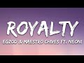 Egzod & Maestro Chives - Royalty (Lyrics) ft. Neoni [1 Hour]