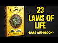 The 23 Laws Of Life: MASTER These UNIVERSAL LAWS That GOVERNS YOUR LIVES DAILY AudioBook