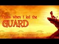 Lyrics - When I Led the Guard (How I got my scar) - The Lion Guard Season 3