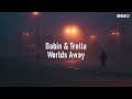 Dabin & Trella - Worlds Away