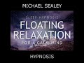 Sleep Hypnosis: Floating Relaxation for a Calm Mind